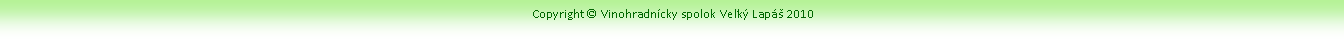 Blok textu: Copyright  Vinohradncky spolok Vek Lap 2010